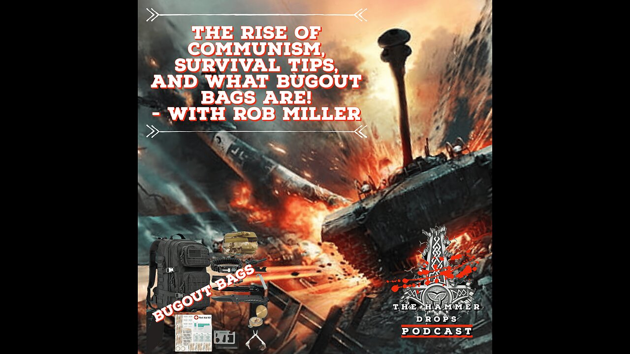 The rise of communism, Survival Tips, and what Bug out Bags are! - With Rob Miller