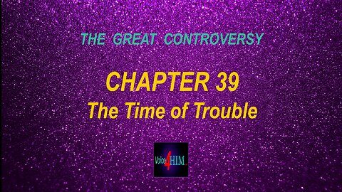 The Great Controversy - CHAPTER 39