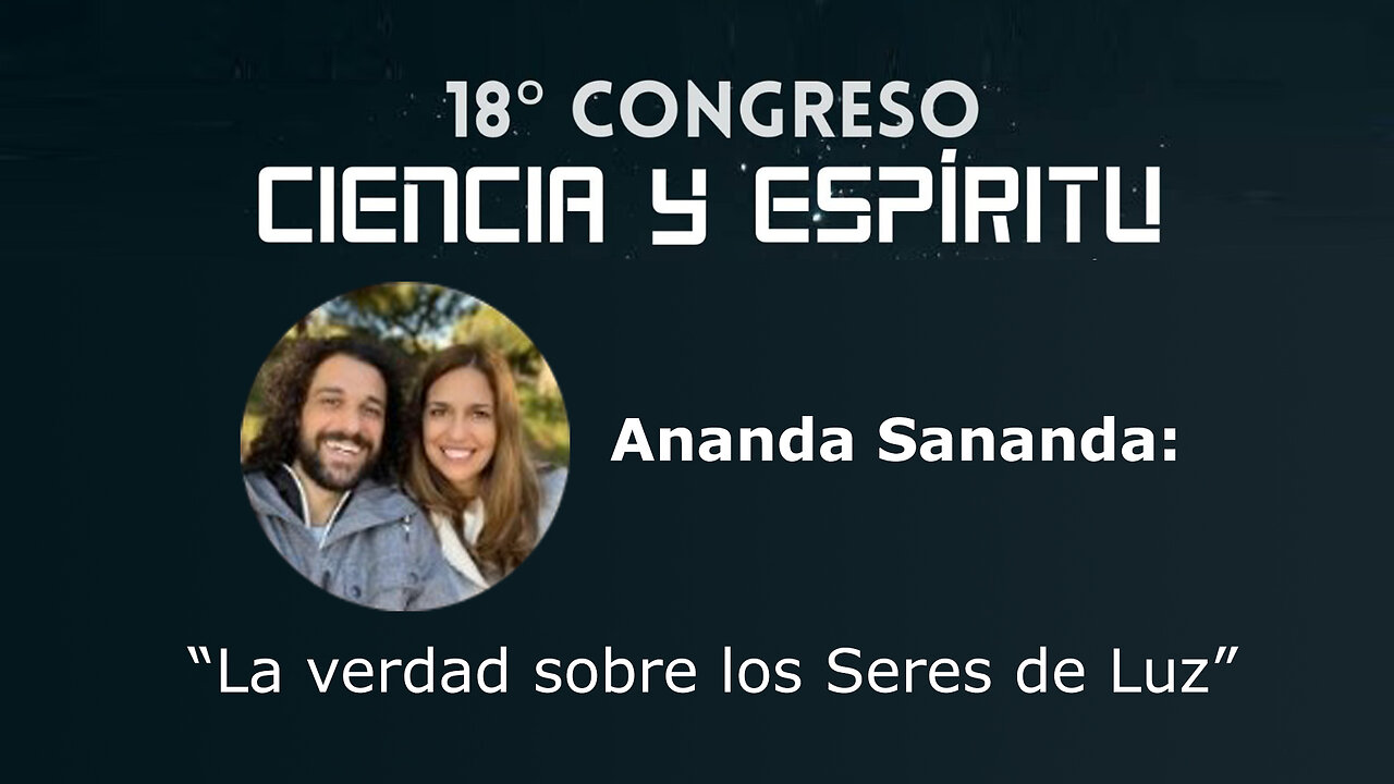 Ananda Sananda: "La verdad sobre los seres de Luz" ( Ciencia y Espiritu XVIII )