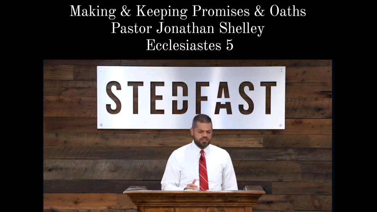 Making & Keeping Promises & Oaths Pastor Jonathan Shelley