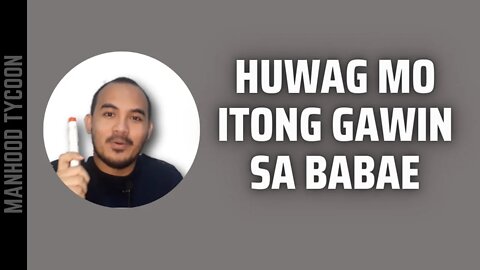 HUWAG MO ITONG GAWIN SA KANYA