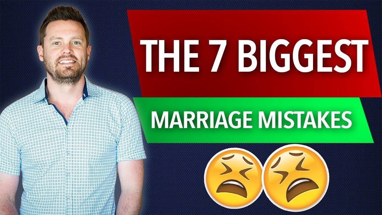 7 Marriage Mistakes That RUIN Marriages| The Marriage Guy