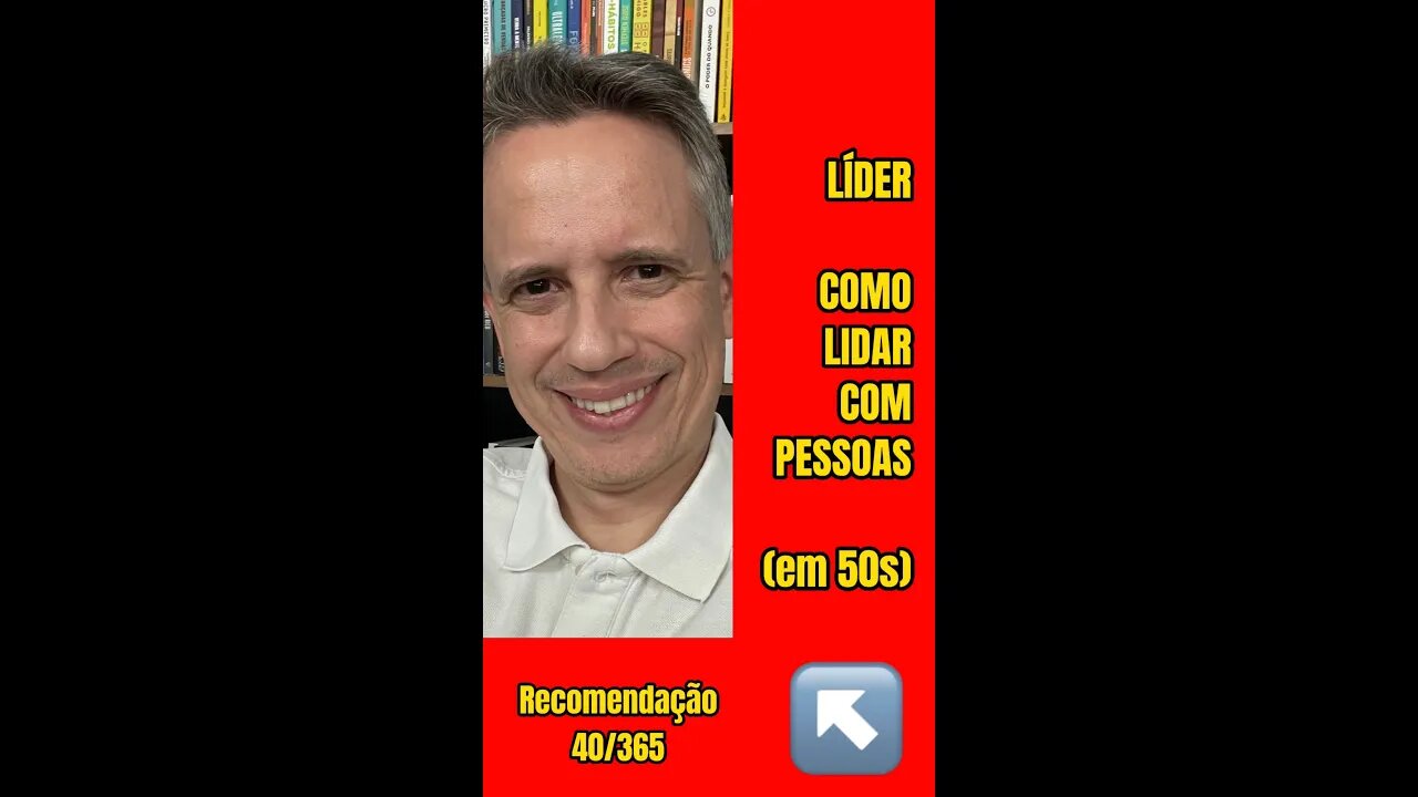 Insight 40/365: Líder - Aprenda A Lidar Com Pessoas Em Menos De 50 Segundos