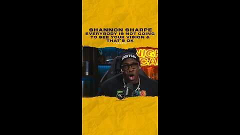 @shannonsharpe84 Everybody is not going to see your vision & that’s ok