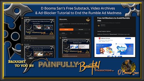 D Booma San’s Free Substack, Video Archives & Ad-Blocker Tutorial to End the Rumble Ad Madness