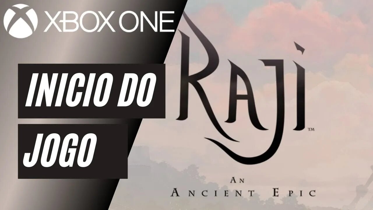 RAJI: AN ANCIENT EPIC - INÍCIO DO JOGO (XBOX ONE)