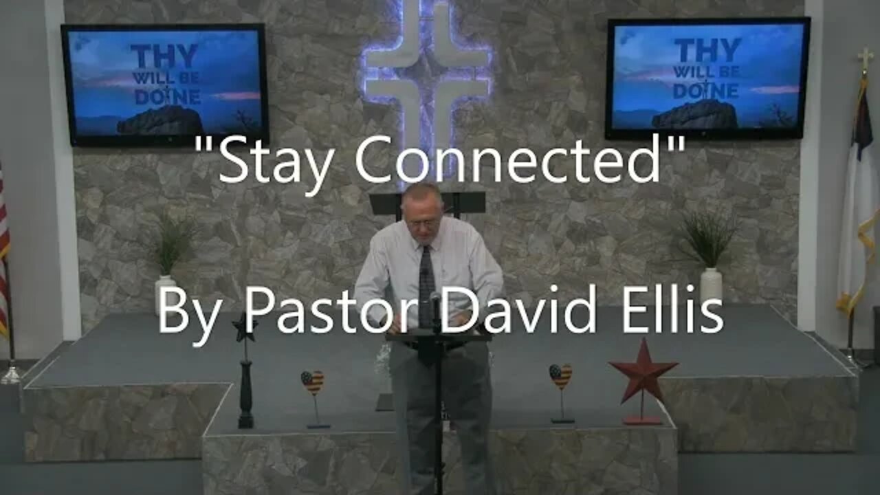 "Stay Connected" By Pastor David Ellis