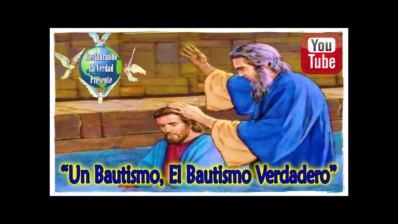 227. "Un Bautismo, El Bautismo Verdadero"