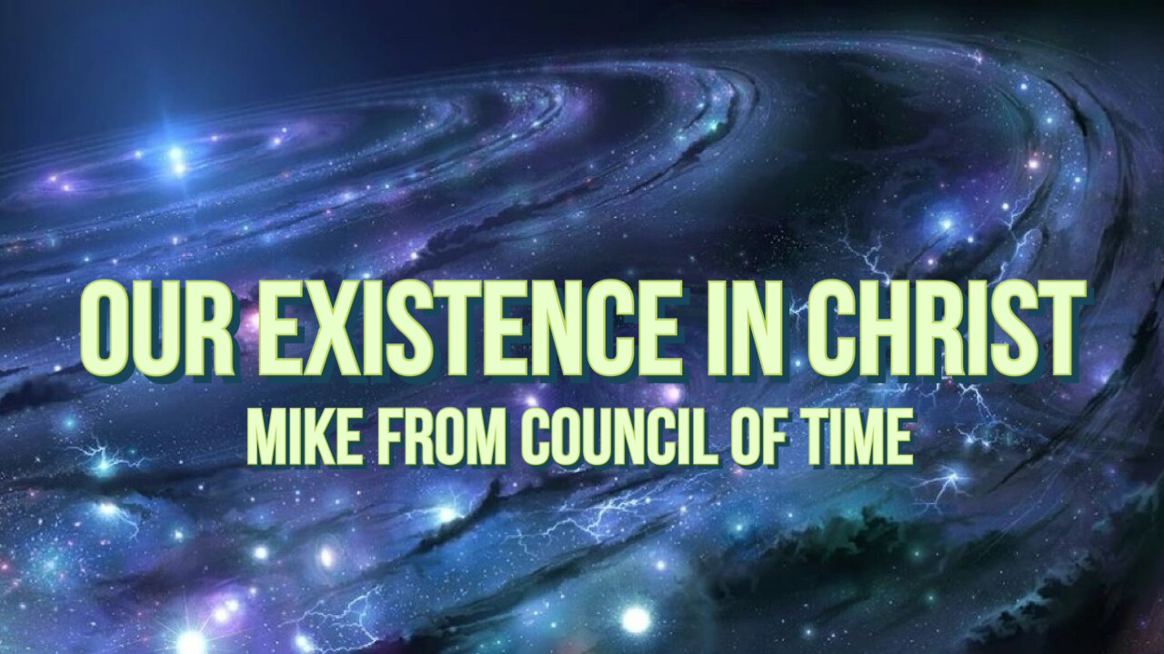 Mike From COT Our Existance In Christ 11/27/23