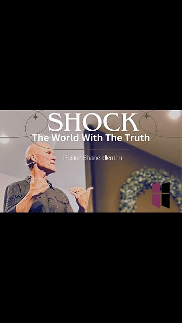 SHOCK The World With The Truth | Pastor Shane Idleman