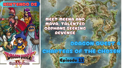 Dragon Quest 4: Chapters of the Chosen ep 11 Meet Meena and Maya, Talented Orphans Seeking Revenge