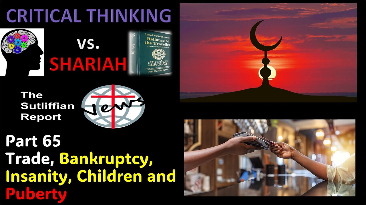 Critical Thinking vs. Shariah Part 65 Trade, Bankruptcy, Insanity, Children and Puberty