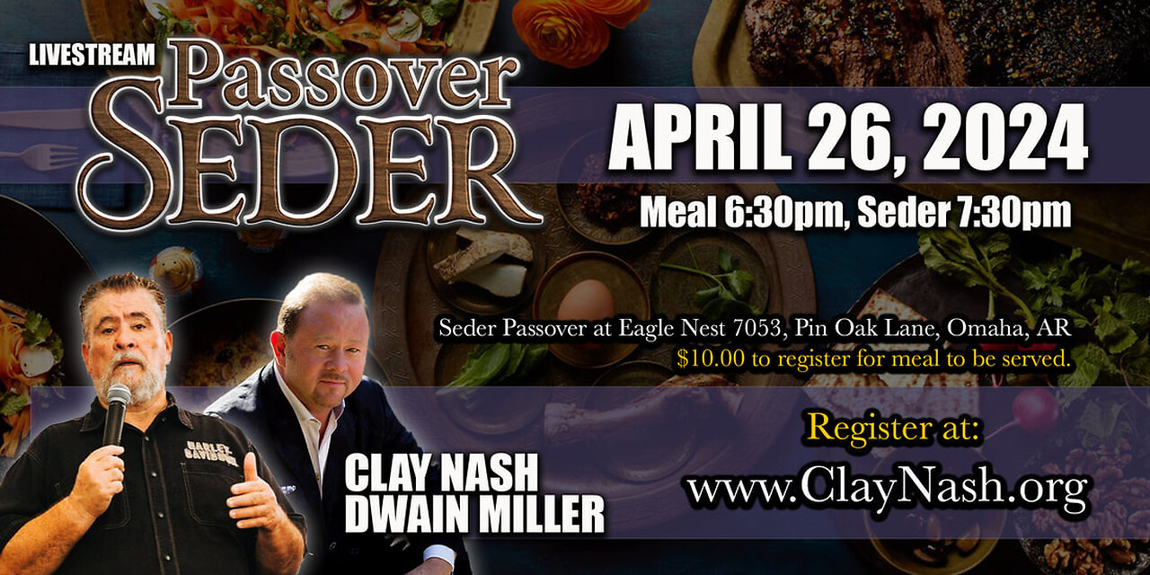 PASSOVER SEDER 2024 with Dwain Miller & Clay Nash