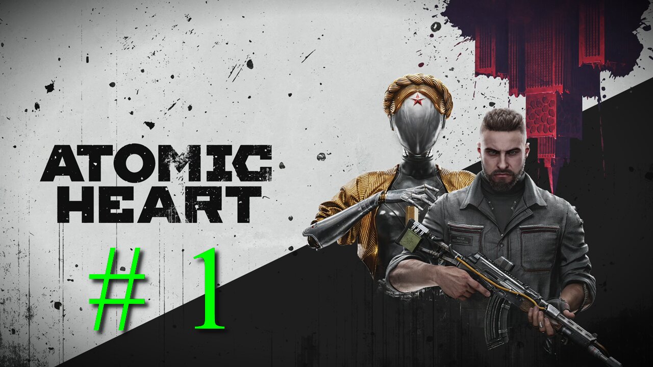 Atomic Heart # 1 "The Soviet Paradise Went Wrong"