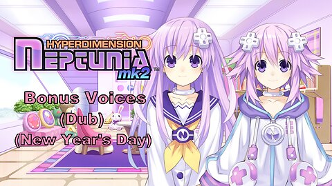 [Eng Dub] Hyperdimension Neptunia MK2 - Bonus Voice: New Year's Day (Visualized)