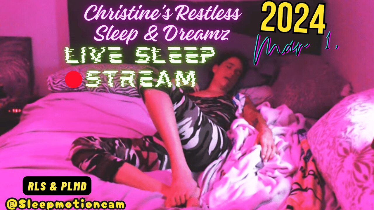 🔴Live Stream 💤Restless Sleep⏰Mar 1, 2024 😴 RLS & PLMD