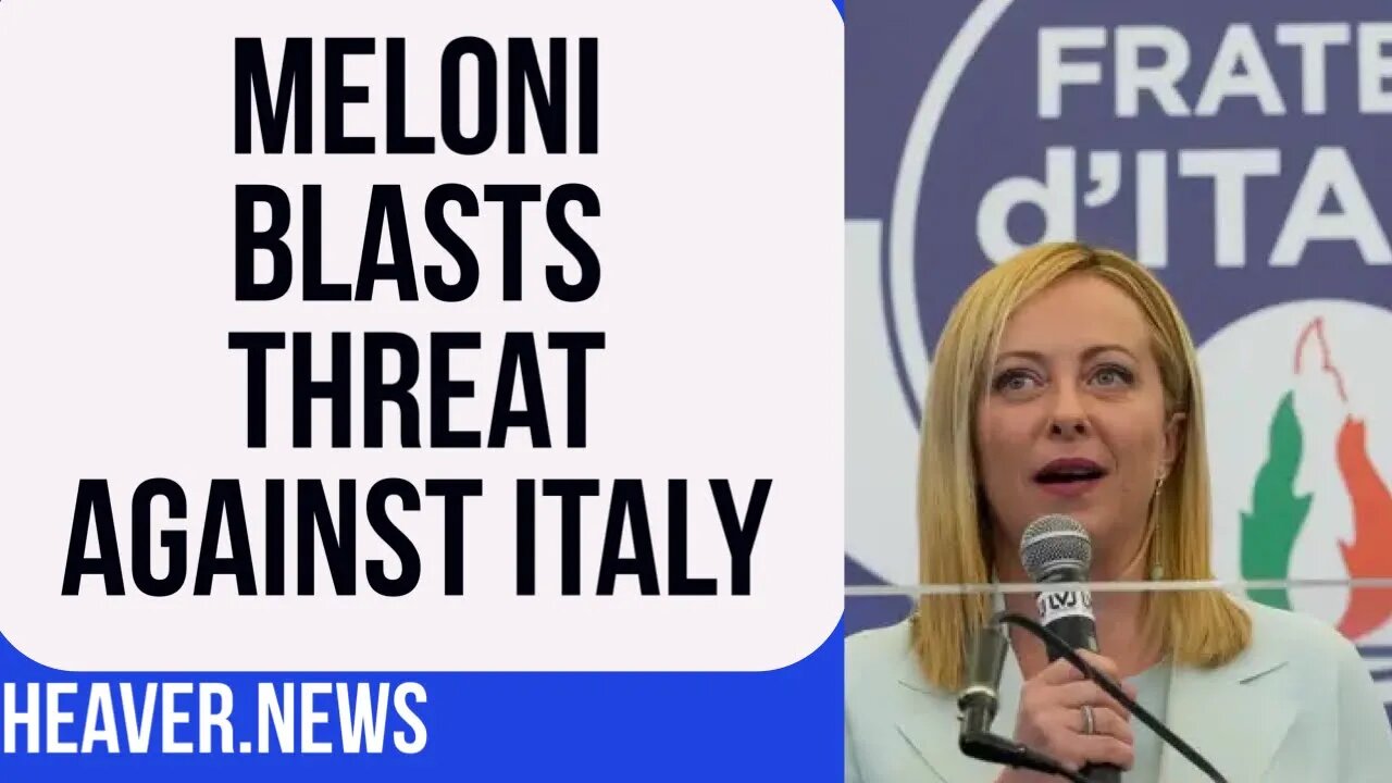 Giorgia Meloni BLASTS Outrageous Threat Against Italy