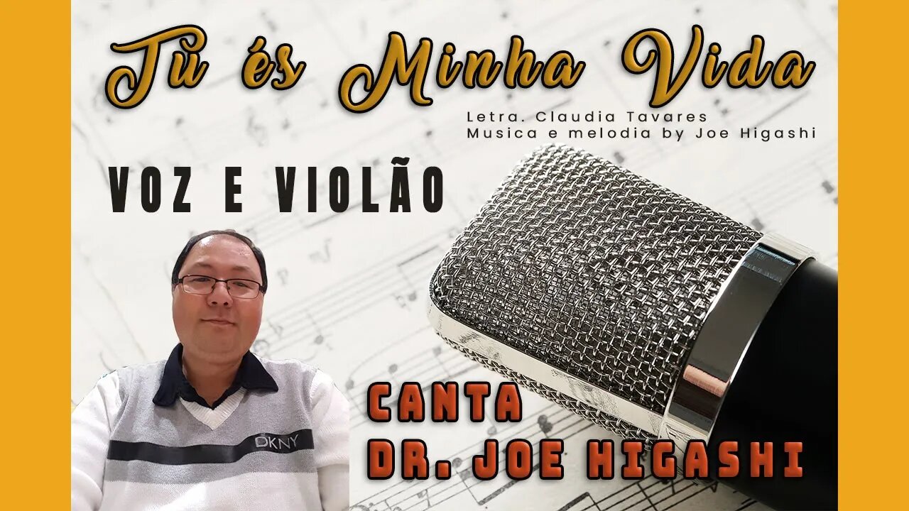 Tu és Minha Vida - ©1989 Joe Higashi canta