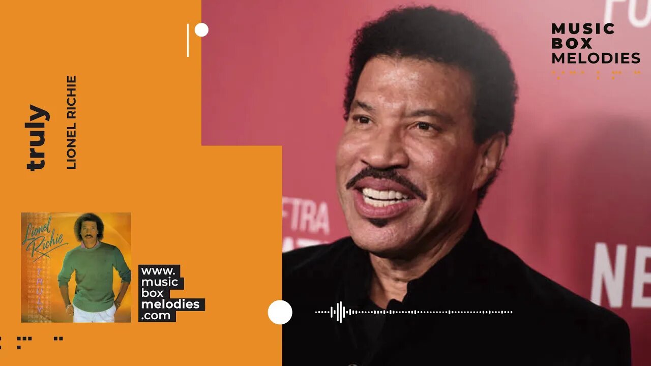 [Music box melodies] - Truly by Lionel Richie