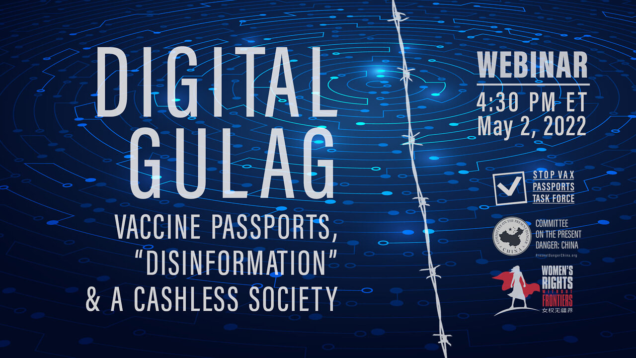 Webinar | DIGITAL GULAG: Vaccine Passports, “Disinformation”, and a Cashless Society