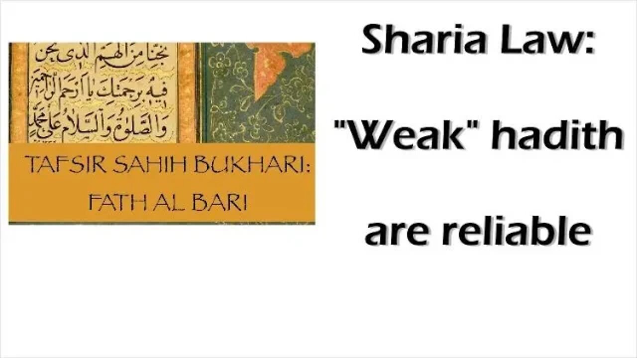 Sharia Law: "Weak" hadith are reliable hadith