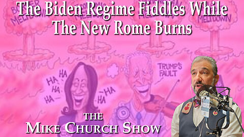 The Biden Regime Fiddles While The New Rome Burns