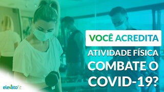 Atividade Física pode evitar o Covid-19?