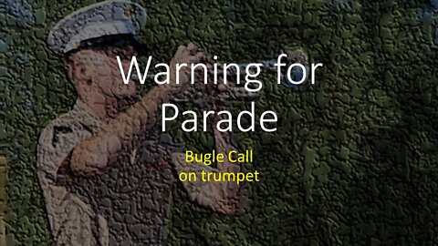 Warning for Parade - [Bugle Calls] on Trumpet