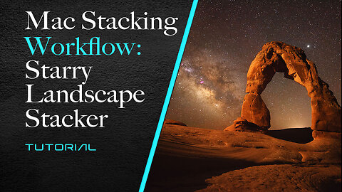 Mac Stacking Workflow - StarryLandscapeStacker