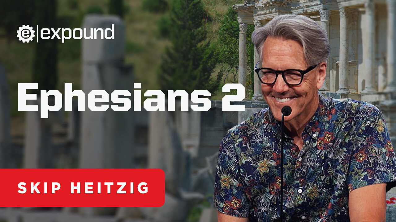 Ephesians 2 | Skip Heitzig