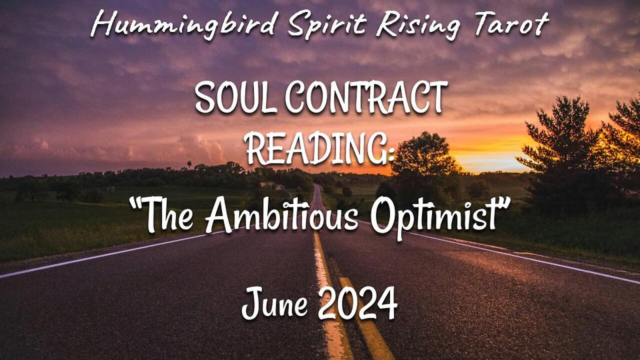 SOUL CONTRACT READING: "The Ambitious Optimist" - June 2024