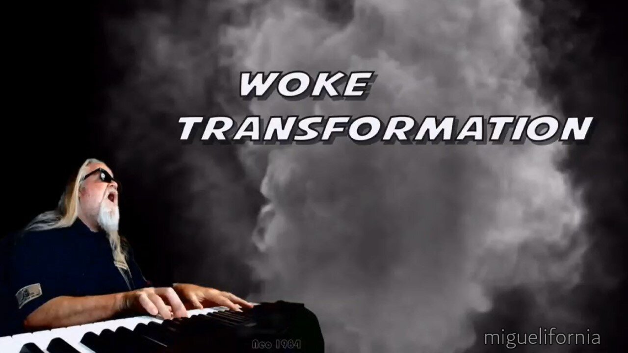 "WOKE TRANSFORMATION"