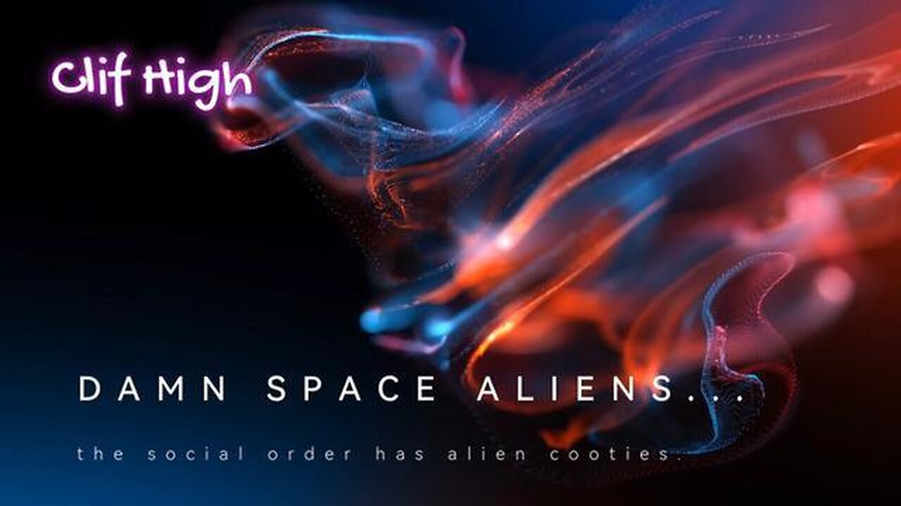 CLIF HIGH - DAMN SPACE ALIENS