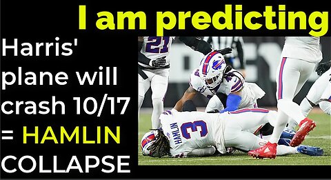 I am predicting: Harris' plane will crash on Oct 17 = DAMAR HAMLIN COLLAPSE PROPHECY