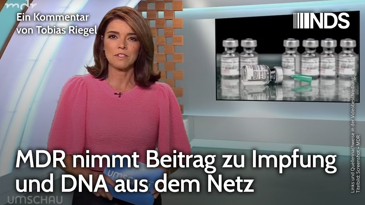 MDR nimmt Beitrag zu Impfung und DNA aus dem Netz.Tobias Riegel@NDS🙈