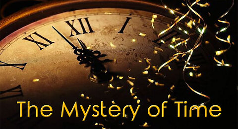 The Mystery of Time - Dr. Larry Ollison