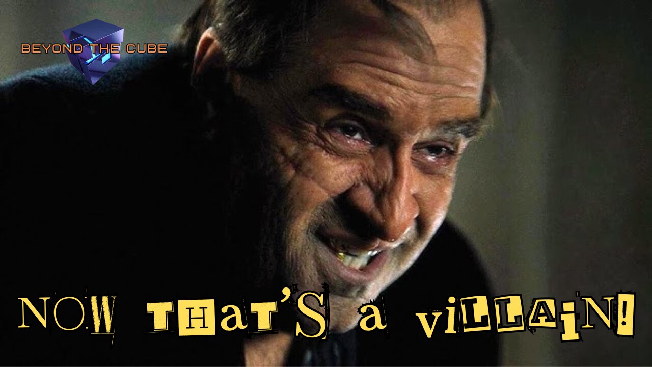 Beyond the Cube: Now That's a Villain!