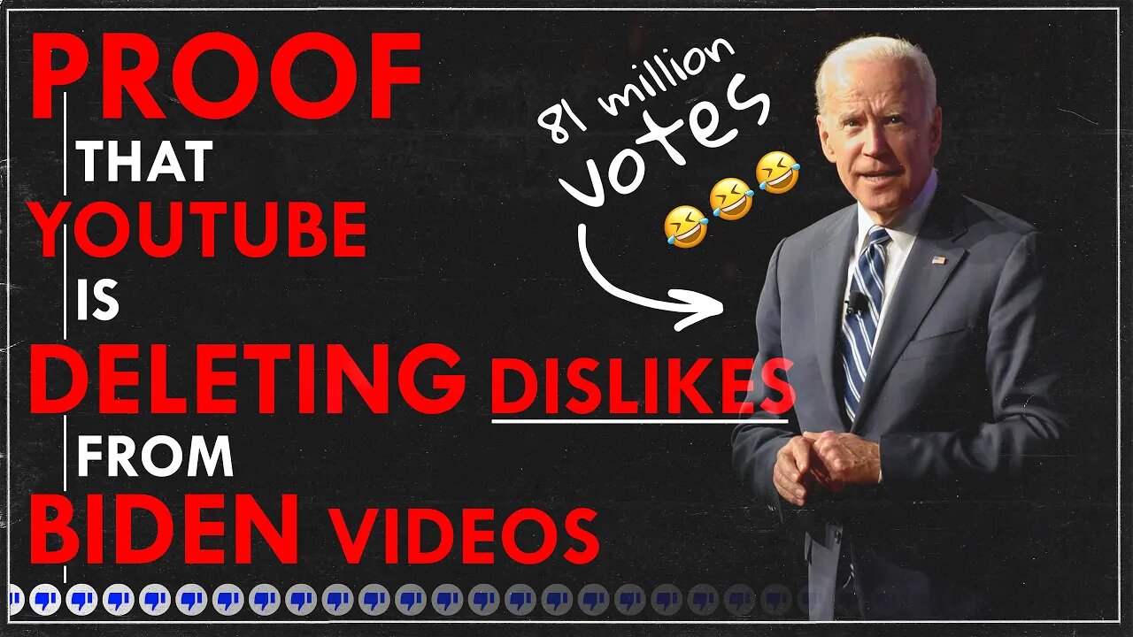 PROOF YouTube Deletes DISLIKES on Biden Videos