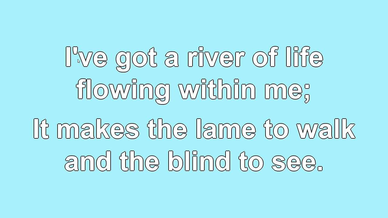 I've got a River of Life V1