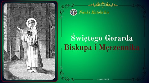 Świętego Gerarda Biskupa i Męczennika | 24 Wrzesień