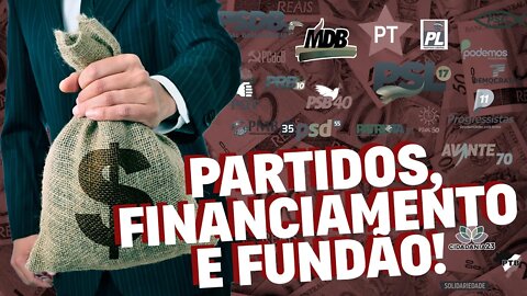 Partidos, financiamento e FUNDÃO!