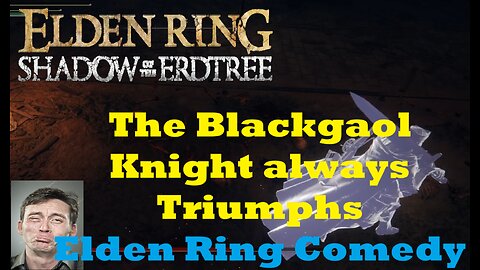 Blackgaol Knight Always Triumphs | Elden Ring Shadow of the Erdtree