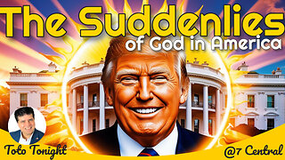 Toto Tonight 11/19/24 "The Suddenlies of God In America" PLUS - a Full Expose of Ukraine & Russia