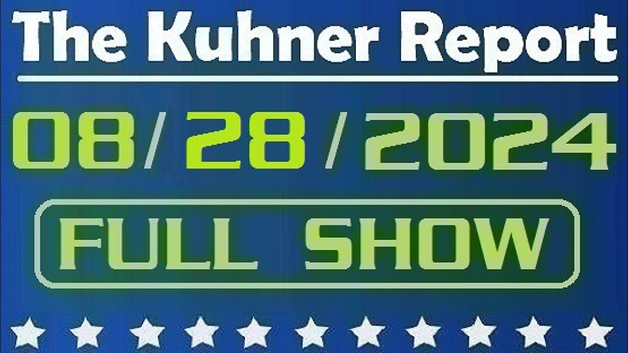 The Kuhner Report 08/28/2024 [FULL SHOW] Kamala Harris flip-flops on building the border wall