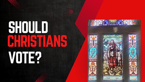 Should Christians Vote?