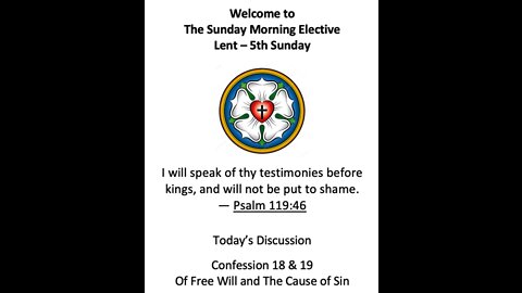 22-04-03 Sunday Elective - Augsburg Confession 18 & 19