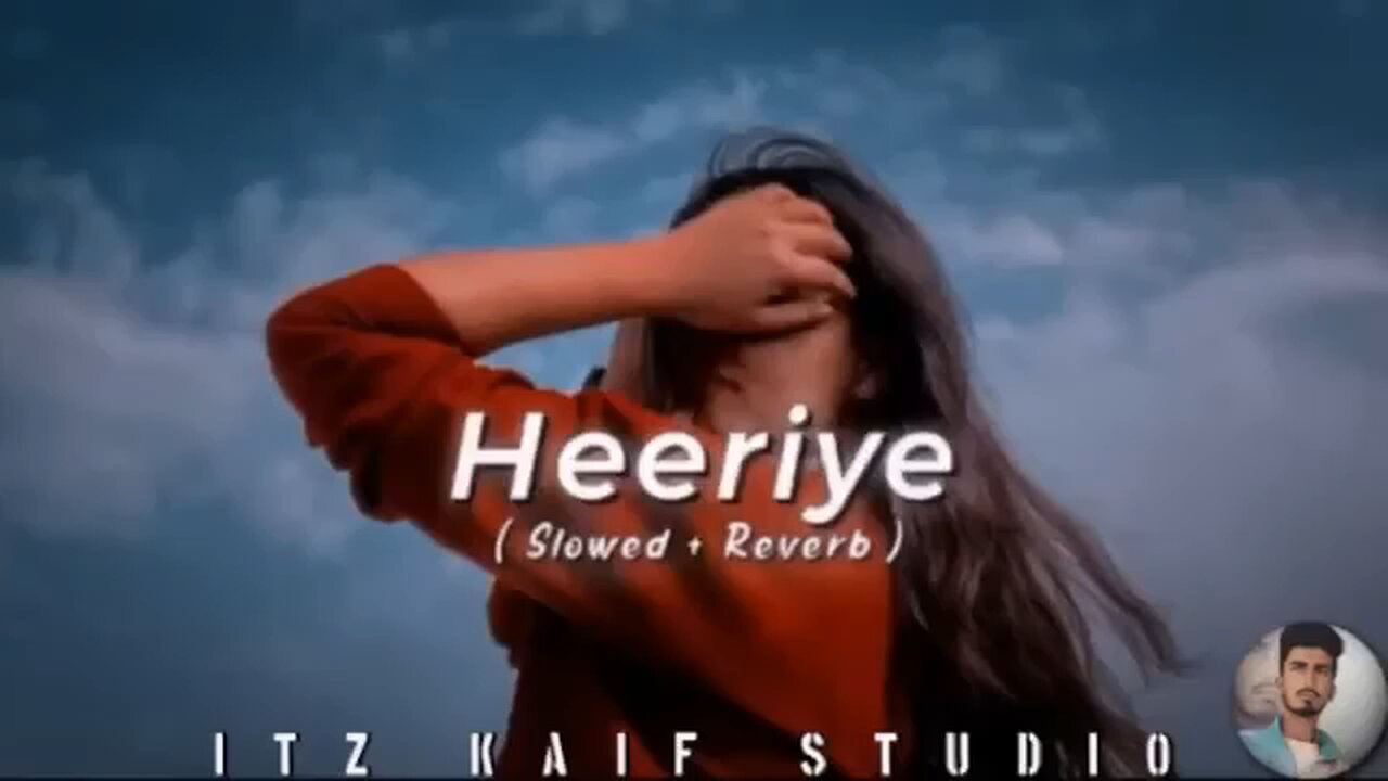 Heeriye Heeriye|| Slowed Reverb Song|| Perfectly Slowed|| Lofi Song|| ITZ KAIF STUDIO