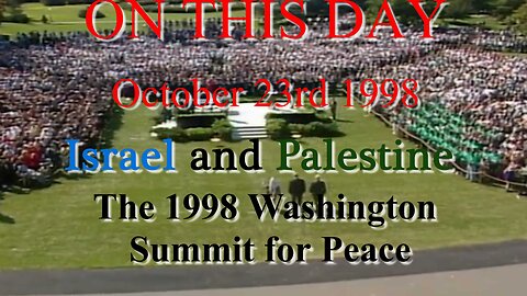 Israel and Palestine: The 1998 Washington Summit for Peace