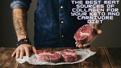 The Best Meat Sources Of Collagen For Your Keto And Carnivore Diet