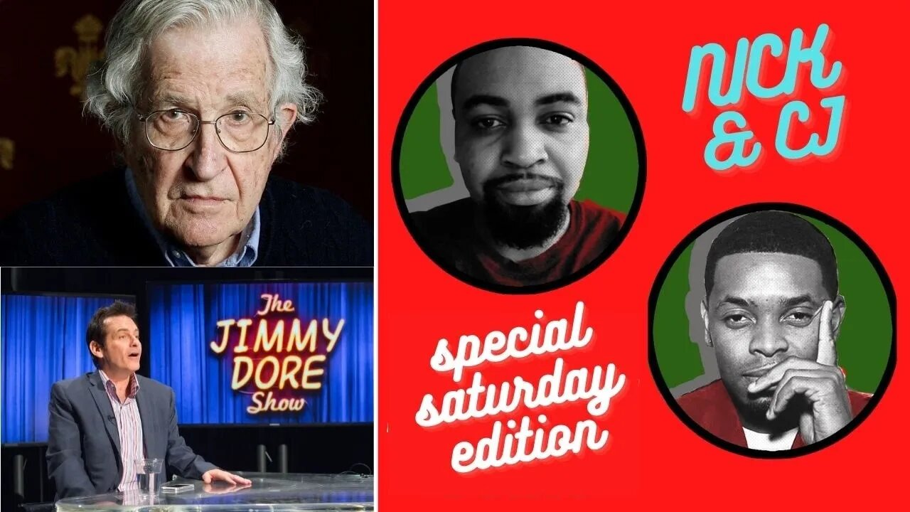 NICK and CJ on SATURDAYS | Noam Chomsky, Jimmy Dore, Nina Turner, Pramila Jayapal, Nomiki Konst